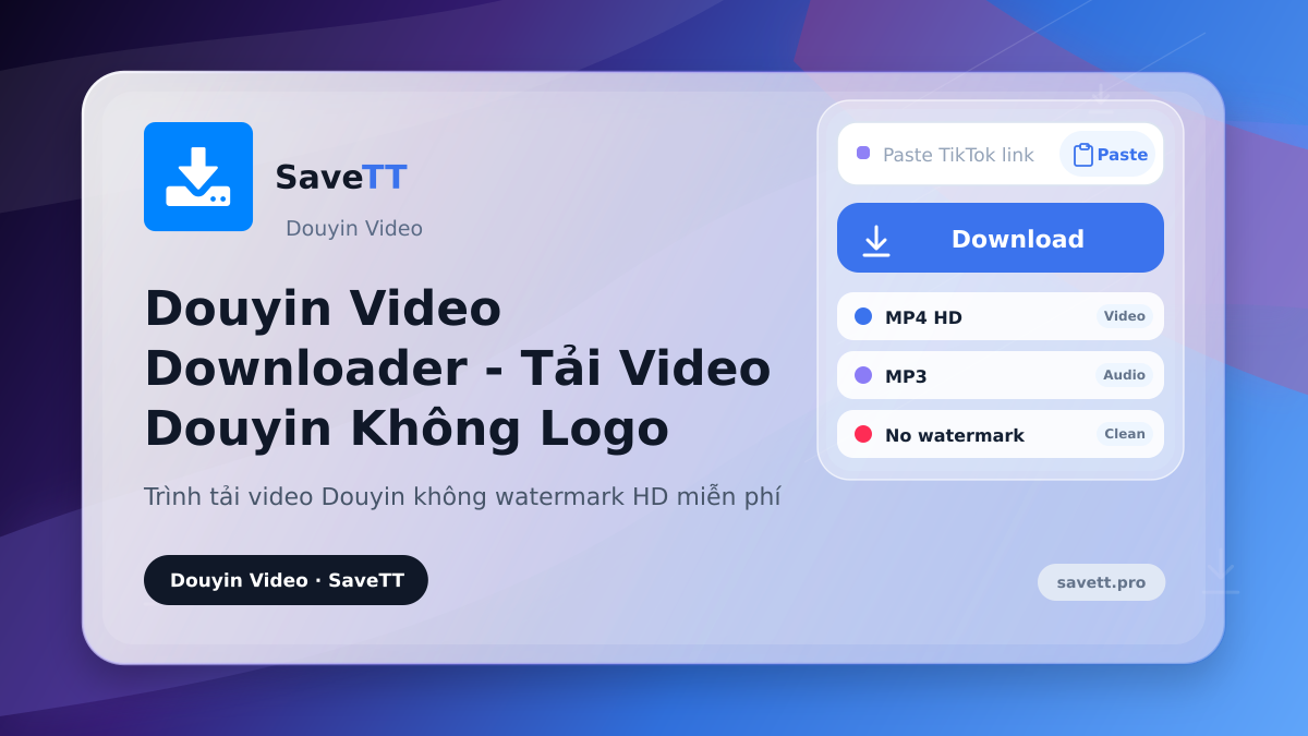 Douyin Video Downloader - Tải Video Douyin Không Logo