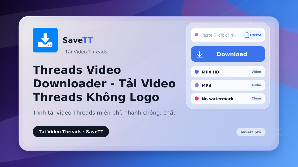 Threads Video Downloader - Tải Video Threads Không Logo